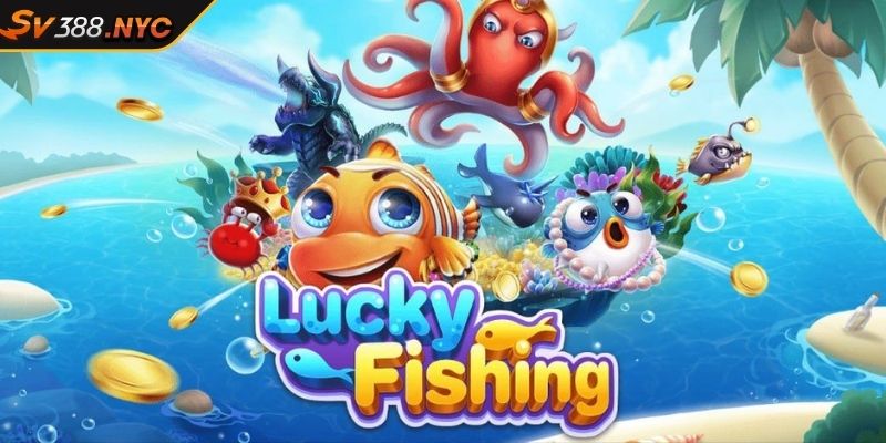 Bắn Cá Lucky Fishing SV388, Săn Thưởng Kiếm Tiền Bất Tận 2 Bắn cá Lucky Fishing SV388 và những thông tin cụ thể